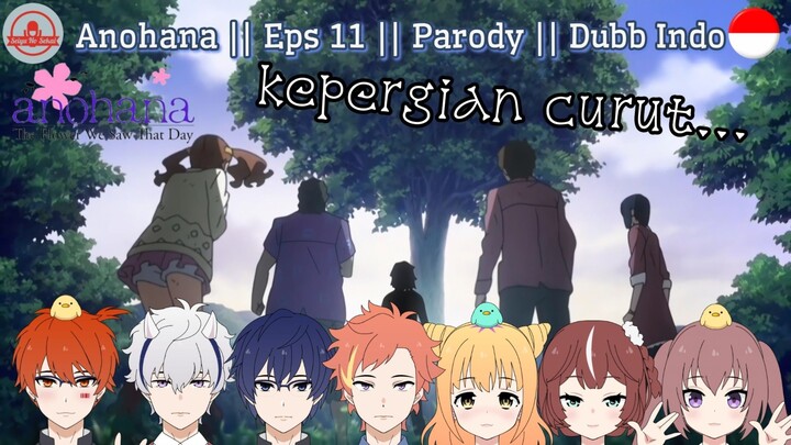 Anohana || Eps 11 || Dubb Indo || Parody