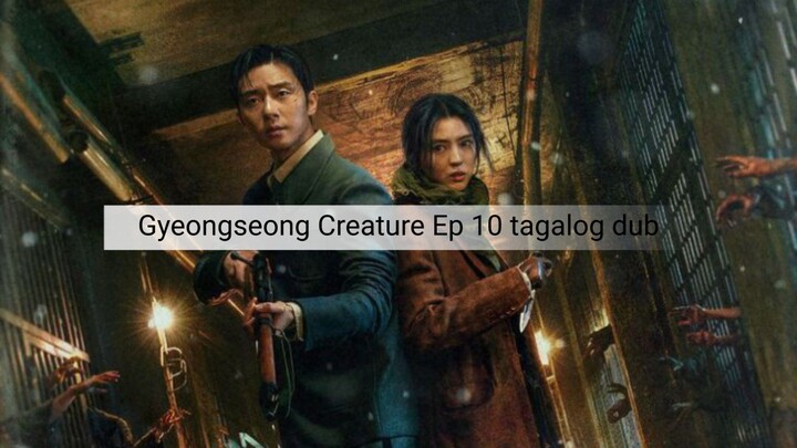 Gyeongseong Creature Ep 10 tagalog dub