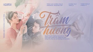 vietsub : Trầm Hương – Trương Kiệt/Trương Lương Dĩnh｜沉香｜《Immortal Samsara》Trầm Vụn Hương Phai OST