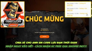 FREE FIRE| CHIA SẺ ANH EM CODE LỰU ĐẠN THỜI GIAN NHẬP NHANH KẺO HẾT - CÁCH NHẬN KC FREE TỪ SHOPEEPAY