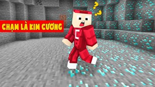 Minecraft Nhưng Chạm Vào Là Kim Cương