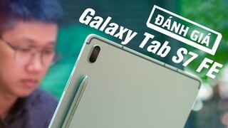 Đánh giá nhanh Samsung Galaxy Tab S7 FE sau 1 tuần trải nghiệm