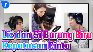 [Liz dan Si Burung Biru / Suara! Euphonium]
Gerakan Ke-3 --- Keputusan Cinta_1