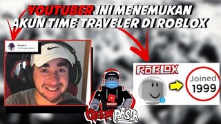 YOUTUBER INI BERTEMU DENGAN AKUN TIME TRAVELER DI ROBLOX !!! CreepyPasta Roblox Indonesia