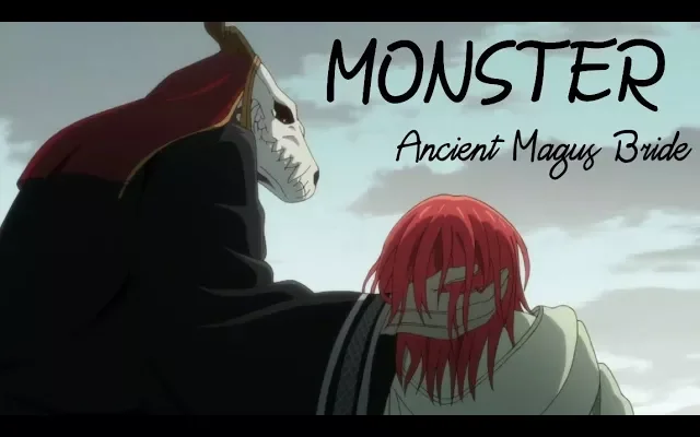 Monster (Elias x Chise) (เจ้าสาวหมอผีโบราณ AMV)