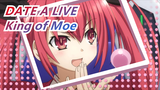 DATE A LIVE| [Recognize People By Legs] I, the King of Moe, come back!