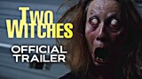 TWO WITCHES Official Trailer 2022