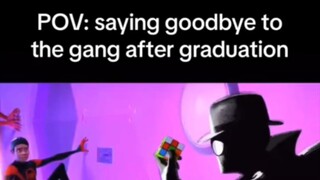 Saying Goodbye to the gang after graduation