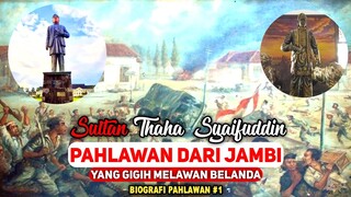 Perjuangan Sultan Thaha Syaifuddin dalam Melawan Penjajahan Belanda - Biografi Pahlawan #1