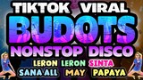 NONSTOP BUDOTS BUDOTS DANCE REMIX | Leron Leron Sinta Sana all May Papaya | Budots Remix