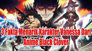 3 Fakta Menarik Karakter Vanessa Dari Anime Black Clover