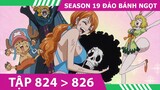 Review One Piece #SS19   P8 ĐẢO BÁNH NGỌT 🍰 Tóm tắt Đảo Hải Tặc Tập  824,825,826