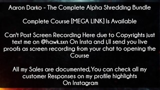 Aaron Darko Course The Complete Alpha Shredding Bundle download