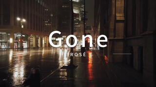 【ROSÉ】Gone | เดินในเมืองในคืนฝนตก เพลงแนวสตรีทเติมเต็มโลกของคุณ~ (พร้อมหูฟัง)