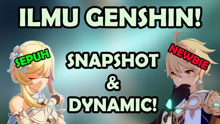 JADI SEPUH GENSHIN #3: Snapshot & Dynamic | Genshin Impact Indonesia