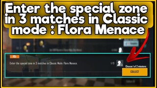 Enter the special zone in 3 matches in Classic mode : Flora Menace