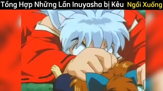 Tổng hợp những lần Inuyasha bị Kagome cho ngồi xuống.  Phần 3