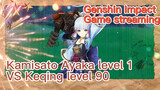 [Genshin Impact, Game streaming] Kamisato Ayaka level 1 VS Keqing level 90