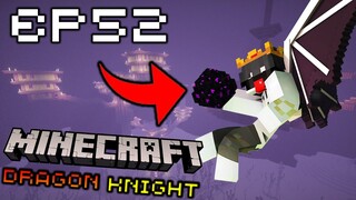 👑🔥ในที่สุดก็บินด้วยตัวเองได้ ราชาแห่งมังกร!!🔥👑 #52 | Minecraft Dragons Knight