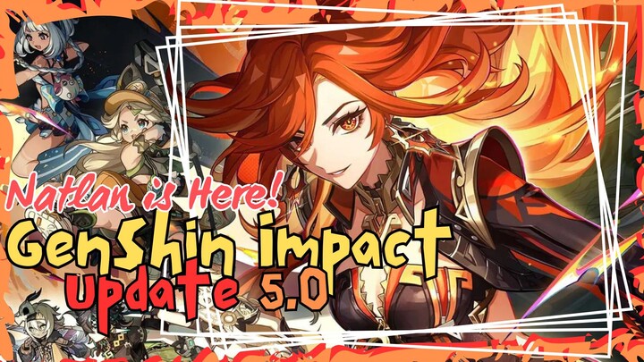 🎉🎉NATLAN TELAH TIBA! GENSHIN IMPACT 5.0🎉🎉