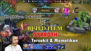 Pro Player Pakai ini BUILD ITEM DYRROTH Tersakit dan Mematikan Part 3 end