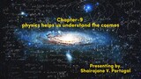 Physics help us to understand the cosmos