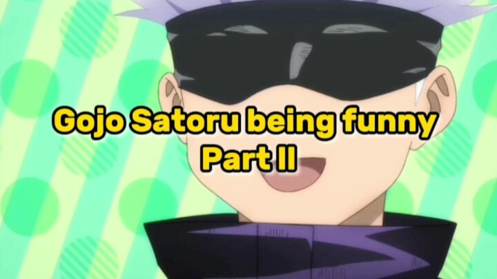 Gojo Satoru being funny Part ll