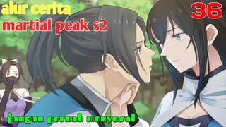 Alur Cerita Martial Peak S2 Part 36 : Jangan Pernah Menyesal