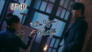 Be Your Knight (2024) Episode 10 English SUB