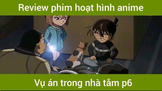 Vụ án trong nhà tắm p6