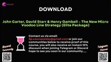 [COURSES2DAY.ORG] John Carter, David Starr & Henry Gambell – The New Micro Voodoo Line Strategy (Eli