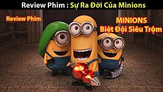 REVIEW PHIM MINIONS : BIỆT ĐỘI SIÊU TRỘM - NGUỒN GỐC CỦA MINIONS || TỚ REVIEW PHIM ( MINIONS 3)