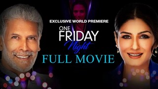 One Friday Night | Full Movie | 2023 | Raveena Tandon | Milind Soman | 1080p | INDO Sub