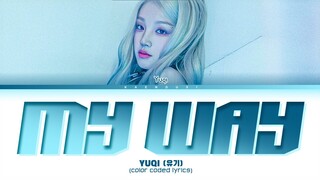 YUQI 'My Way' Lyrics (Color Coded Lyrics)