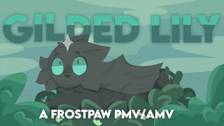 GILDED LILY - A Frostpaw AMV/PMV