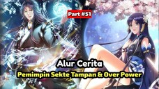 Pemimpin Sekte Tampan & Over Power Part # 51