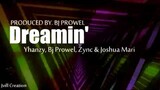 Dreamin' - Yhanzy x Bj Prowel x Zync x Joshua Mari (Official Lyrics Video)