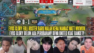 ROSTER BARU EVOS GLORY KENA MANIAC WATT!! REAKSI STREAMER EVOS GLORY 0-1 DEWA UNITED MPL ID S13!!