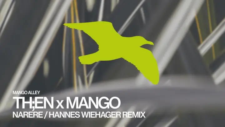 TH;EN x MANGO Narere (Hannes Wiehager Remix)