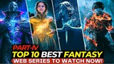 Top 10 Mind-Bending Fantasy TV Shows On Netflix, Prime Video & Apple TV | Top10Filmzone | Part-IV