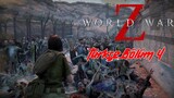ÖLÜ ZOMBİ DENİZİ - WORLD WAR Z TÜRKÇE Bölüm 4