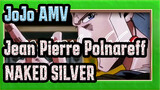 [JoJo's Bizarre Adventure] Polnareff - Naked Silver