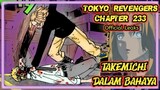 TOKYO REVENGERS CHAPTER 233 - MIKEY VS TAKEMICHI - Takemichi Dalam Bahaya - Official Leaks Panel !!