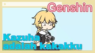 Kazuha adalah kakakku