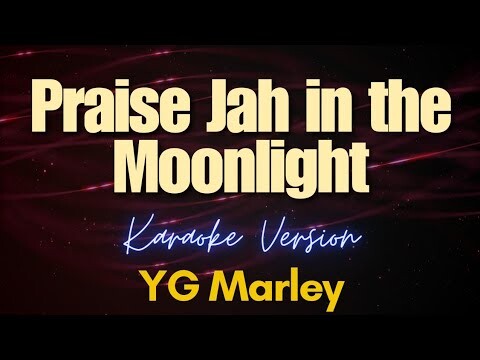 Praise Jah in the Moonlight - YG Marley (Karaoke)
