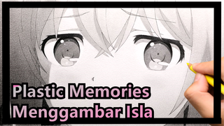 [Plastic Memories] Menggambar Isla Dengan Kertas Ujian Tsinghua