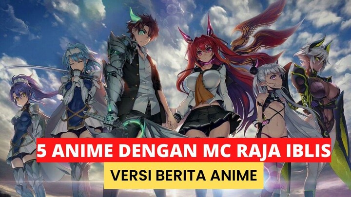 REKOMENDASI 5 ANIME DENGAN MC RAJA IBLIS