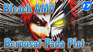 [Bleach AMV] Kompilasi yang berpusat pada plot_AB17