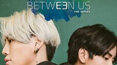 🇹🇭 between us special ep 1