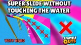 SUPER SLIDE WITHOUT TOUCHING THE WATER in Stumble Guys